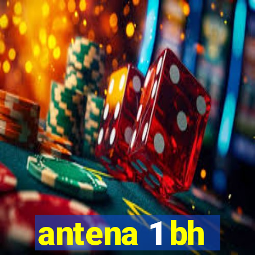 antena 1 bh